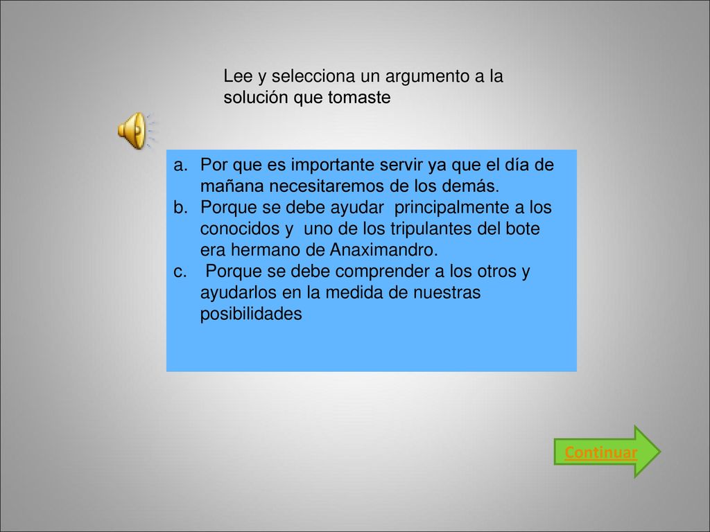 Lee y selecciona un argumento a la solución que tomaste