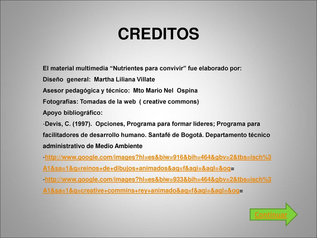 CREDITOS El material multimedia Nutrientes para convivir fue elaborado por: Diseño general: Martha Liliana Villate.