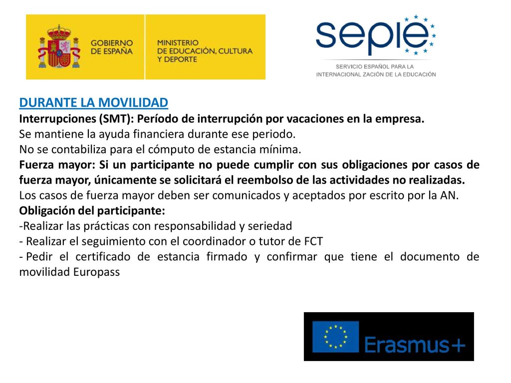 DURANTE LA MOVILIDAD Interrupciones (SMT): Período de interrupción por vacaciones en la empresa.