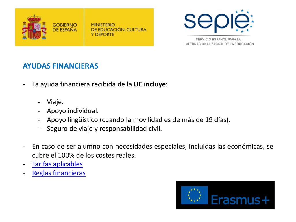 AYUDAS FINANCIERAS La ayuda financiera recibida de la UE incluye: