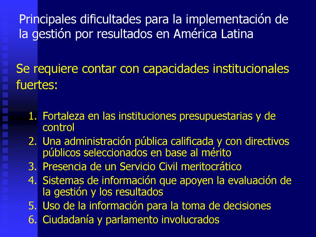 Se requiere contar con capacidades institucionales fuertes: