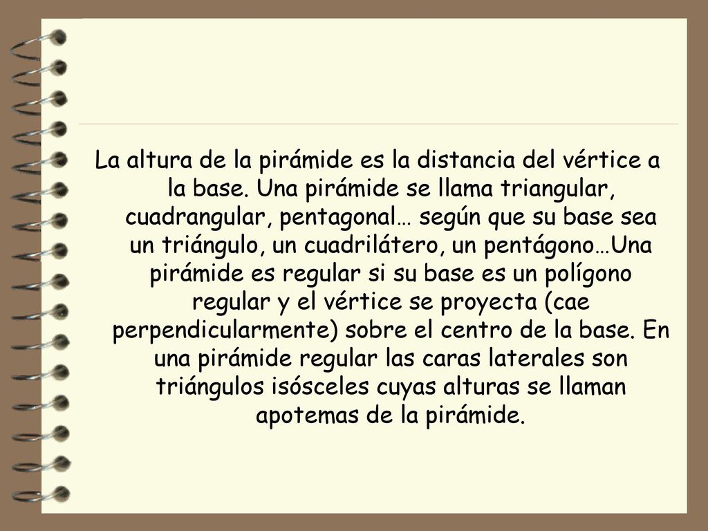 La altura de la pirámide es la distancia del vértice a la base