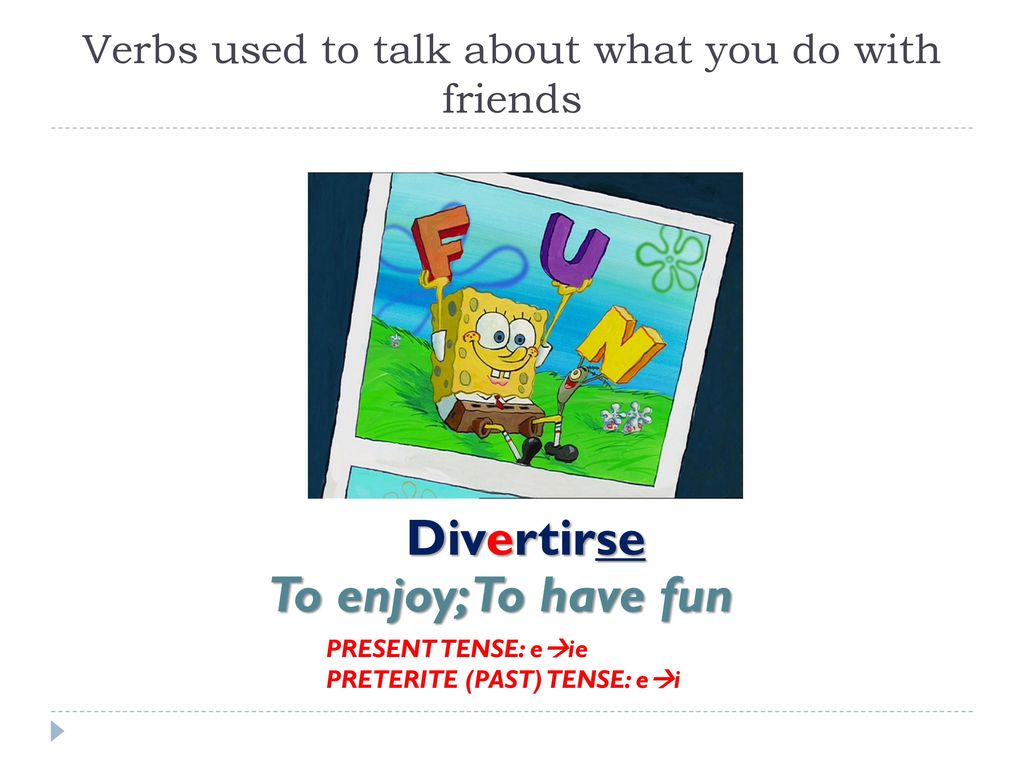 Verbs used to talk about what you do with friends