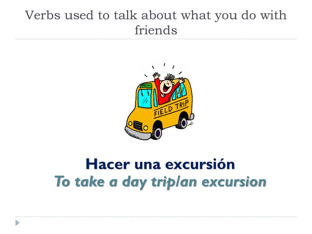 Verbs used to talk about what you do with friends
