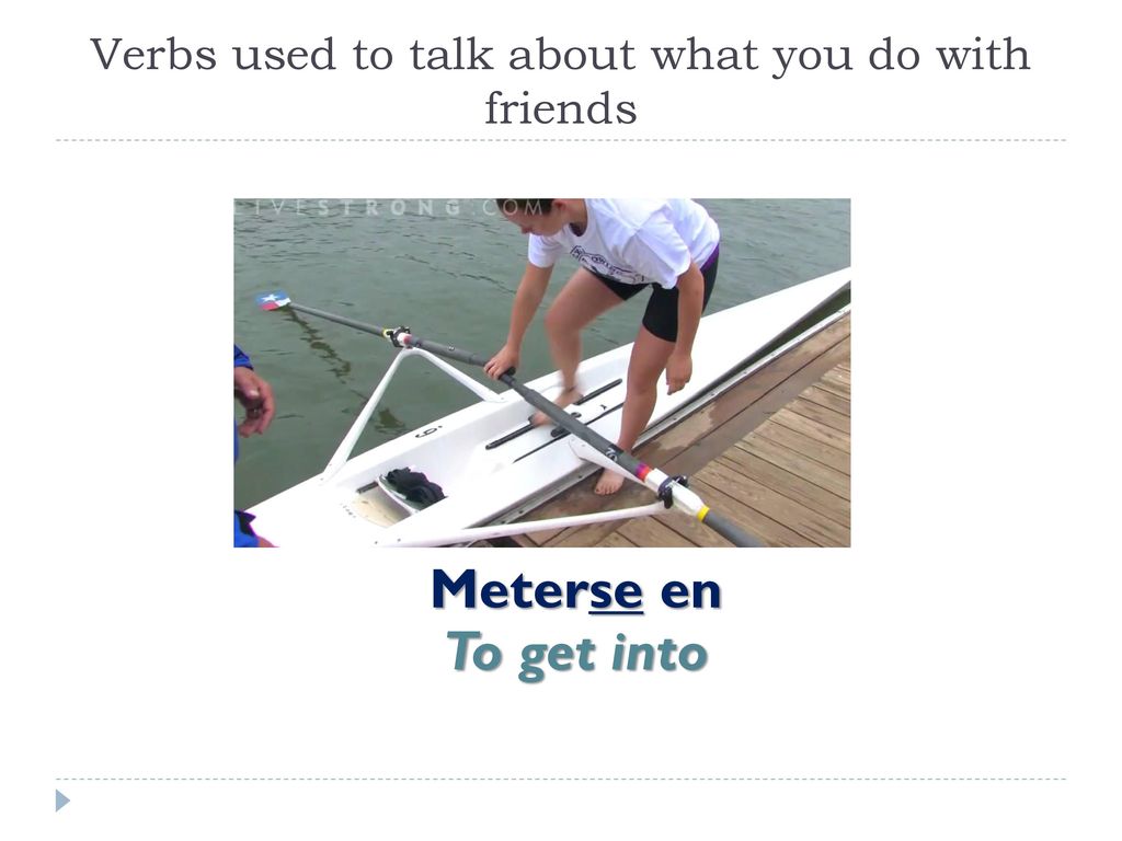 Verbs used to talk about what you do with friends