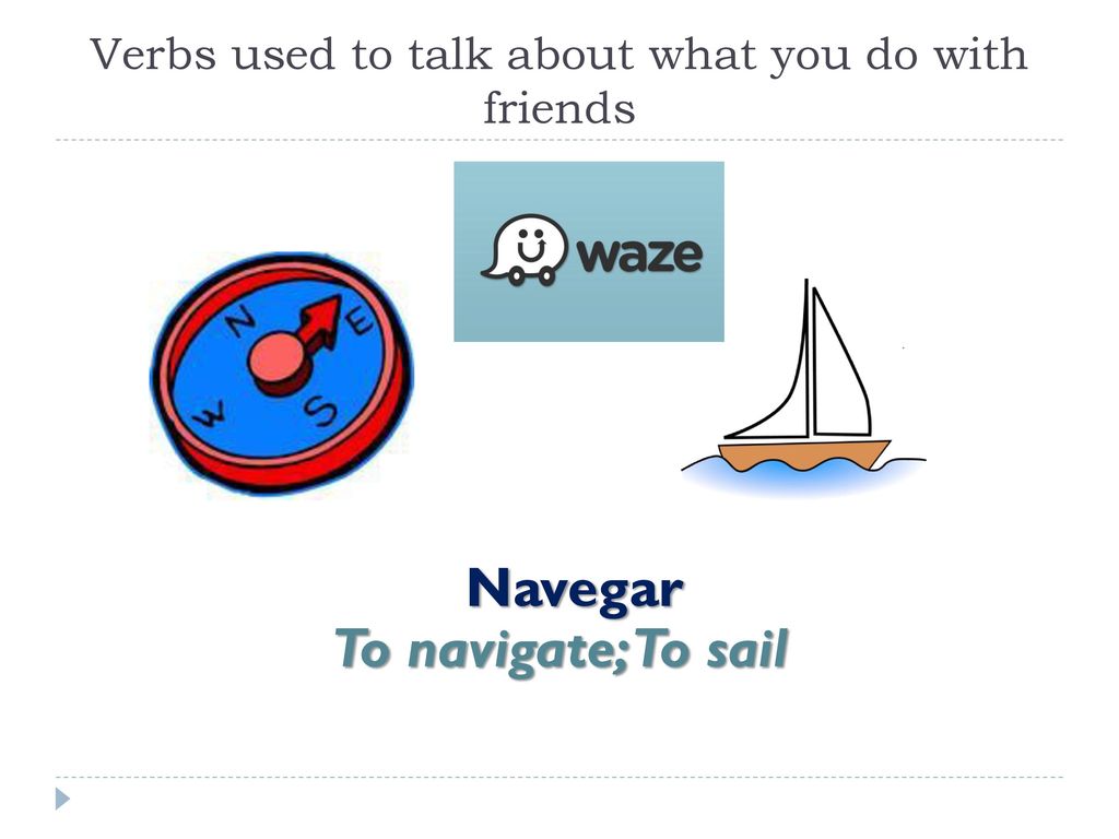 Verbs used to talk about what you do with friends