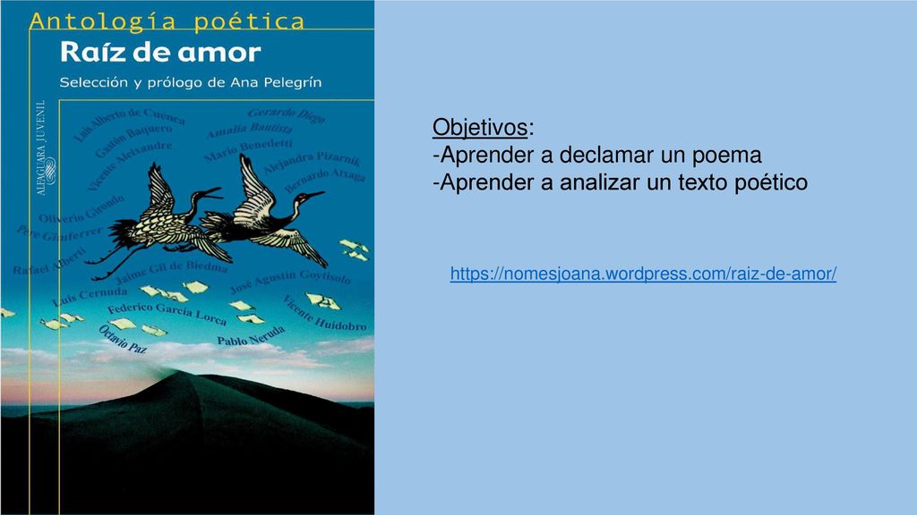 -Aprender a declamar un poema -Aprender a analizar un texto poético