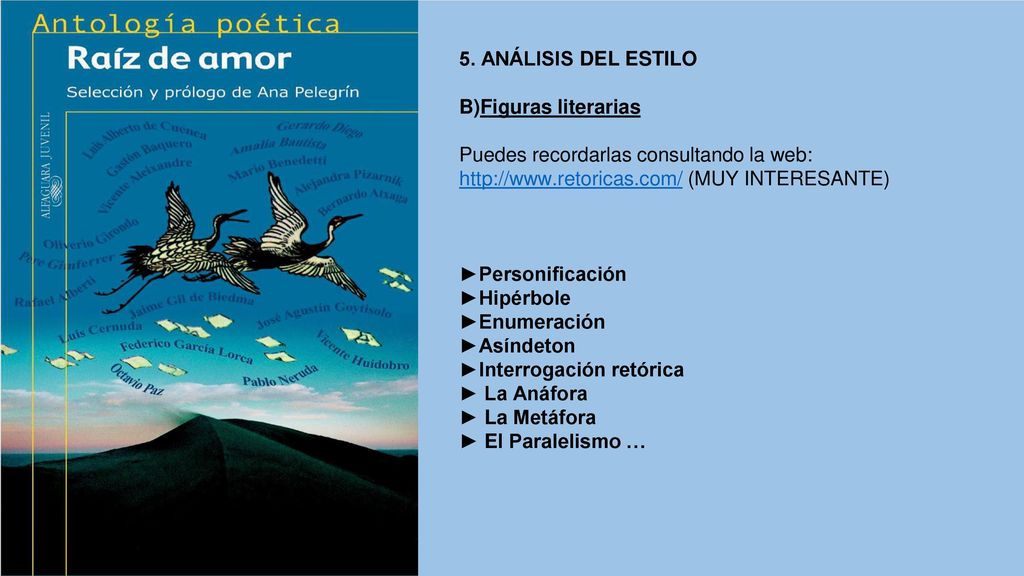 5. ANÁLISIS DEL ESTILO B)Figuras literarias. Puedes recordarlas consultando la web:   (MUY INTERESANTE)