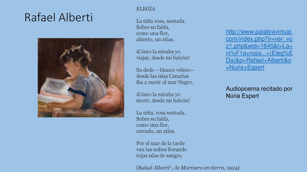 ELEGÍA La niña rosa, sentada. Sobre su falda, como una flor, abierto, un atlas. ¡Cómo la miraba yo.