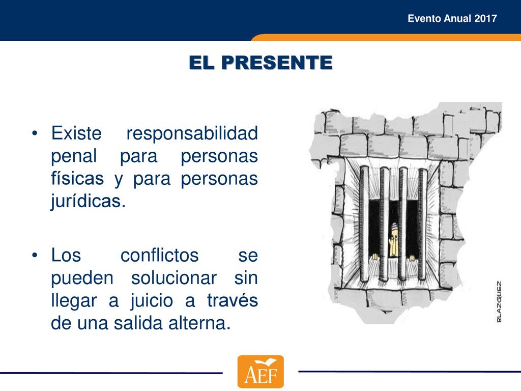 EL PRESENTE Existe responsabilidad penal para personas físicas y para personas jurídicas.