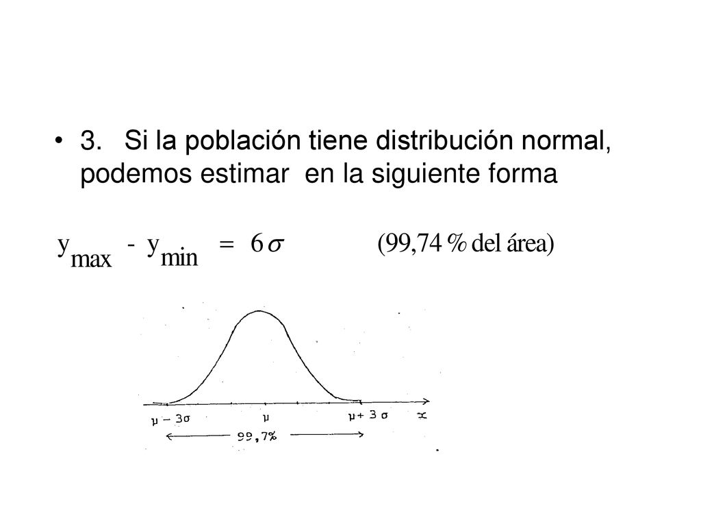 3. Si la población tiene distribución normal, podemos estimar en la siguiente forma