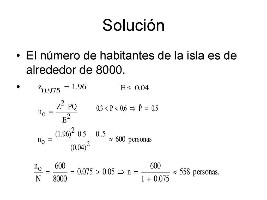 Solución El número de habitantes de la isla es de alrededor de 8000.