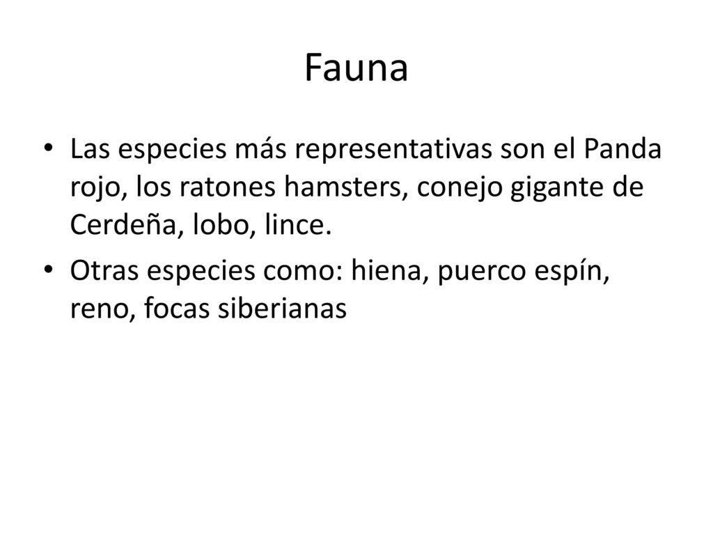 Fauna Las especies más representativas son el Panda rojo, los ratones hamsters, conejo gigante de Cerdeña, lobo, lince.
