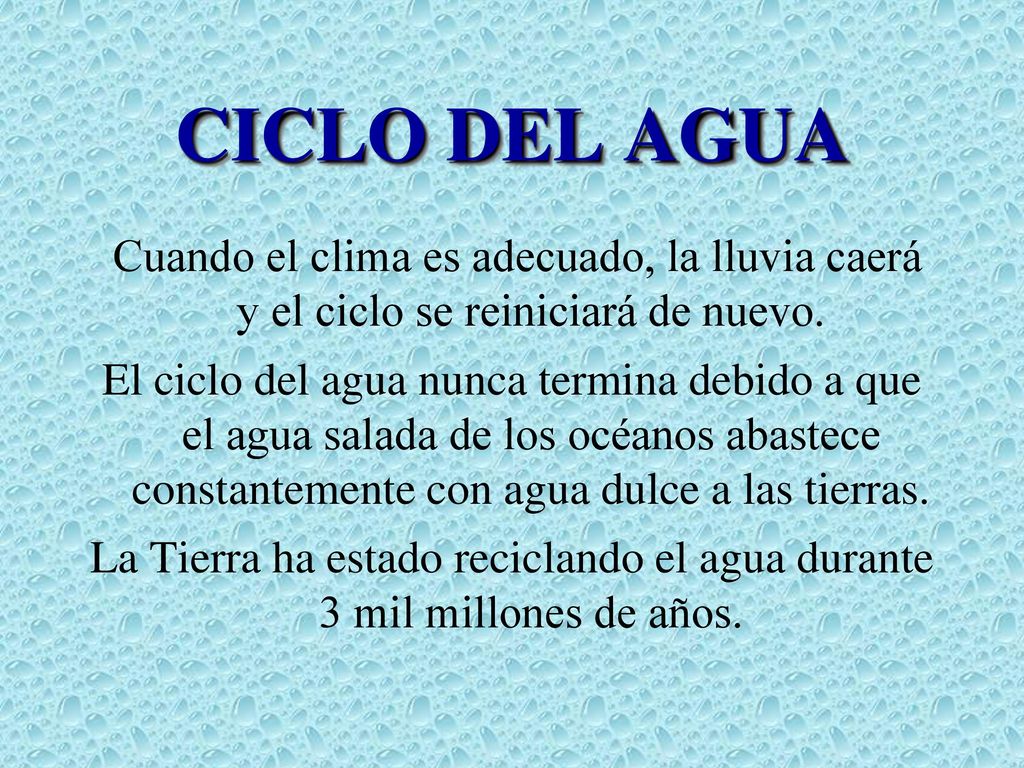 La Tierra ha estado reciclando el agua durante 3 mil millones de años.