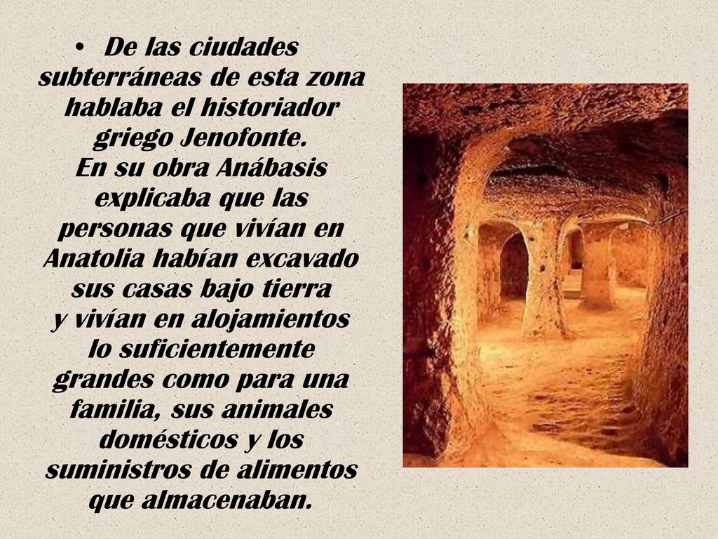 De las ciudades subterráneas de esta zona hablaba el historiador griego Jenofonte.