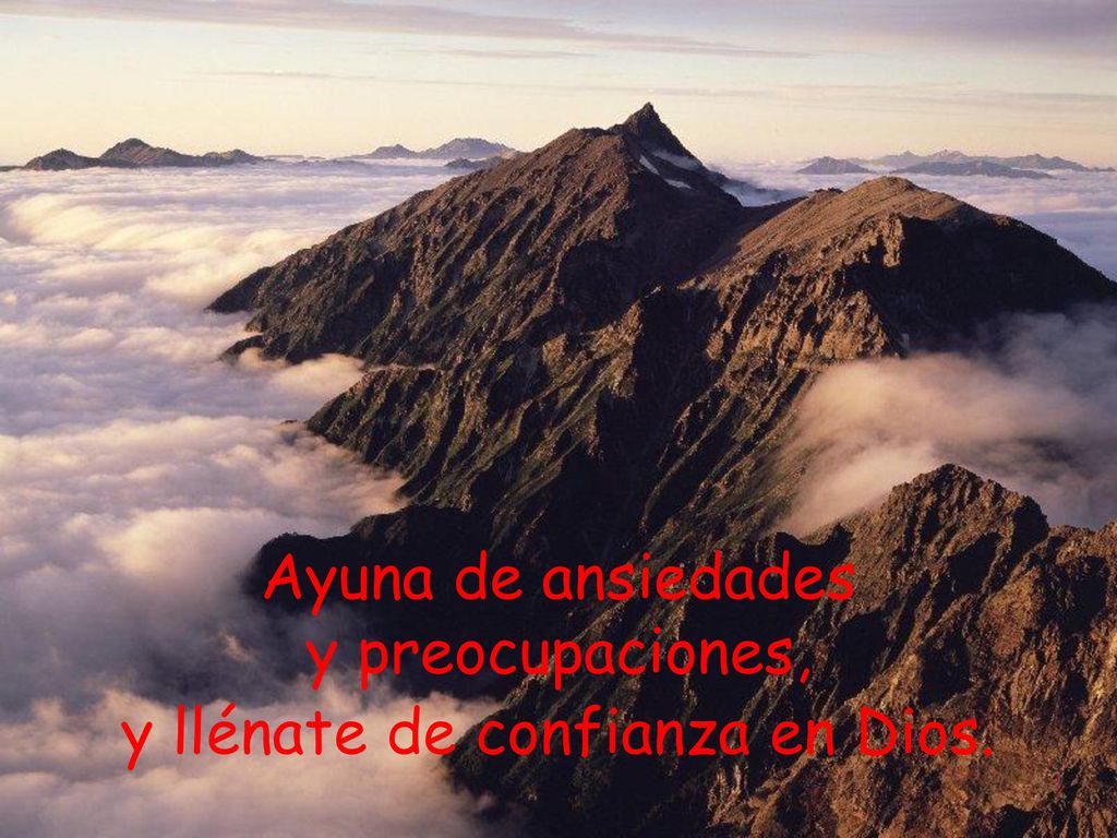 Ayuna de ansiedades y preocupaciones, y llénate de confianza en Dios.