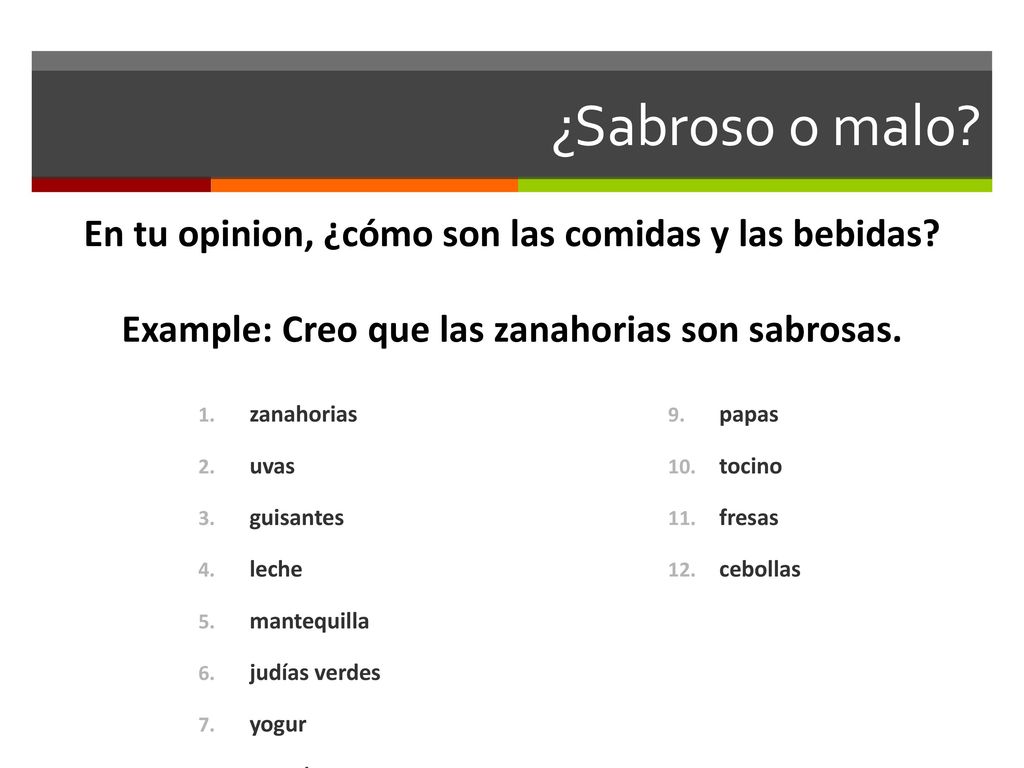 ¿Sabroso o malo En tu opinion, ¿cómo son las comidas y las bebidas