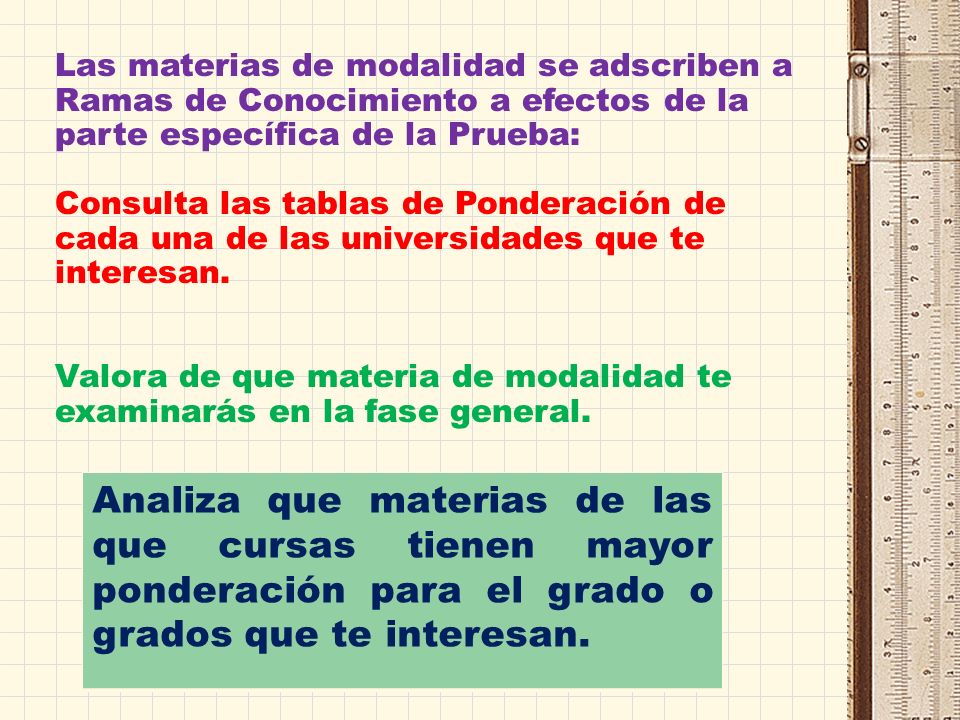 Las materias de modalidad se adscriben a Ramas de Conocimiento a efectos de la parte específica de la Prueba: