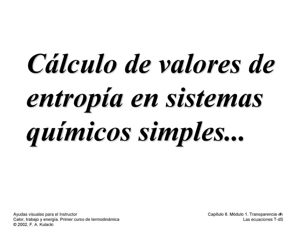 Cálculo de valores de entropía en sistemas químicos simples...
