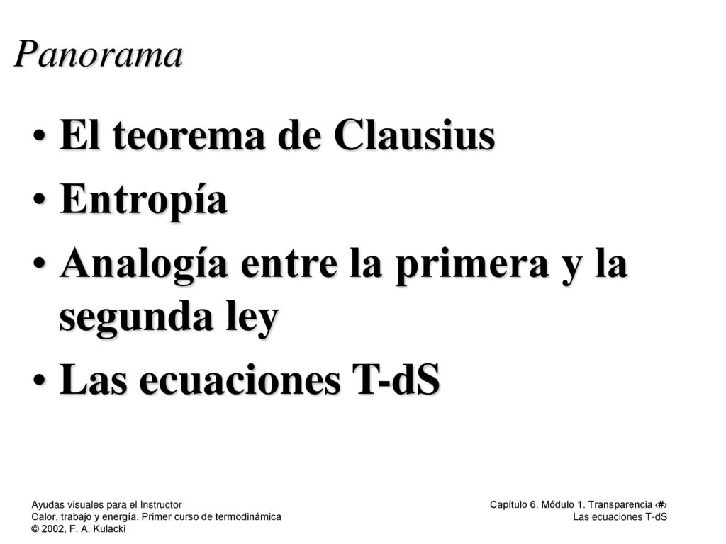 Analogía entre la primera y la segunda ley Las ecuaciones T-dS