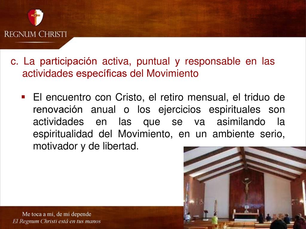 c. La participación activa, puntual y responsable en las actividades específicas del Movimiento