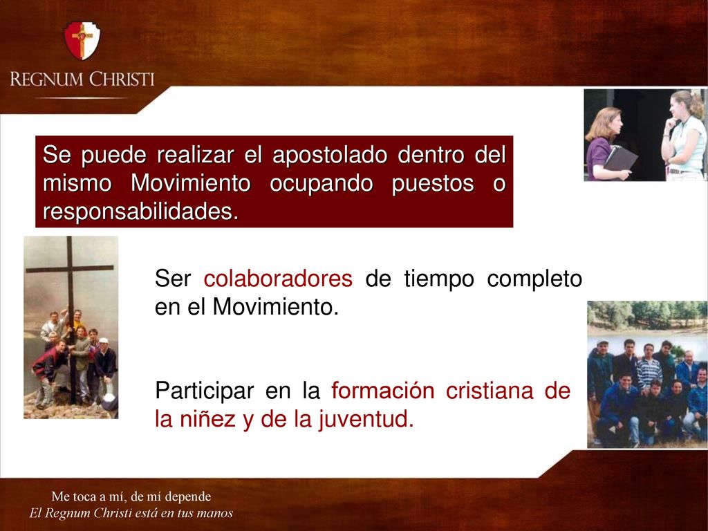 Ser colaboradores de tiempo completo en el Movimiento.