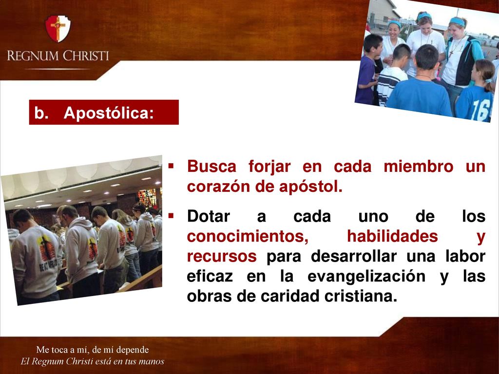Busca forjar en cada miembro un corazón de apóstol.