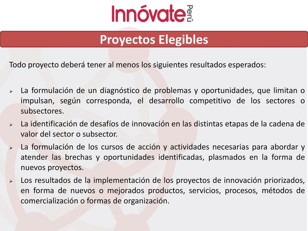 Proyectos Elegibles Todo proyecto deberá tener al menos los siguientes resultados esperados: