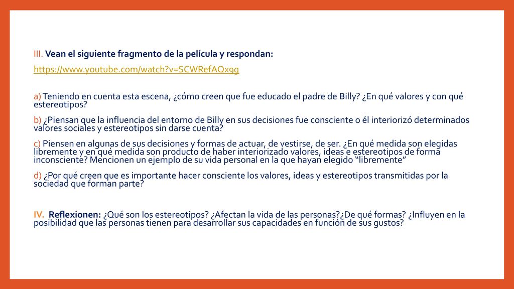 III. Vean el siguiente fragmento de la película y respondan: