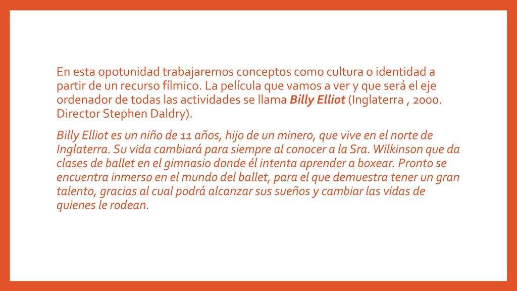 En esta opotunidad trabajaremos conceptos como cultura o identidad a partir de un recurso fílmico.