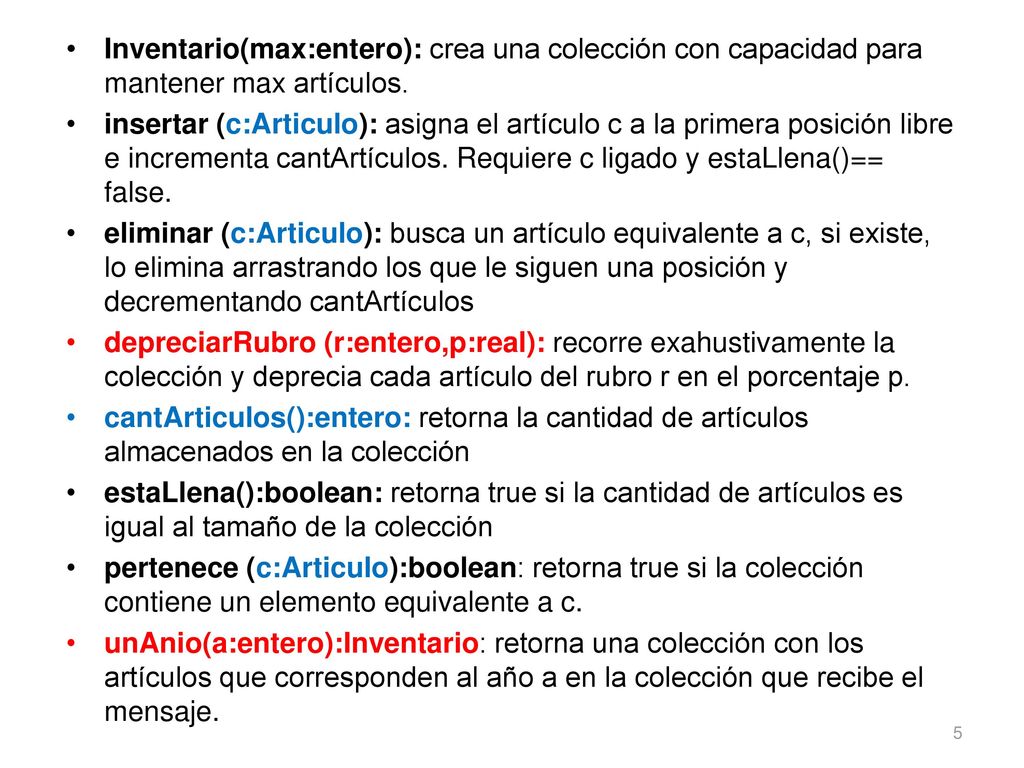 Inventario(max:entero): crea una colección con capacidad para mantener max artículos.