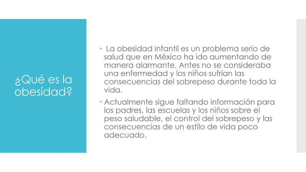 La obesidad infantil es un problema serio de salud que en México ha ido aumentando de manera alarmante. Antes no se consideraba una enfermedad y los niños sufrían las consecuencias del sobrepeso durante toda la vida.