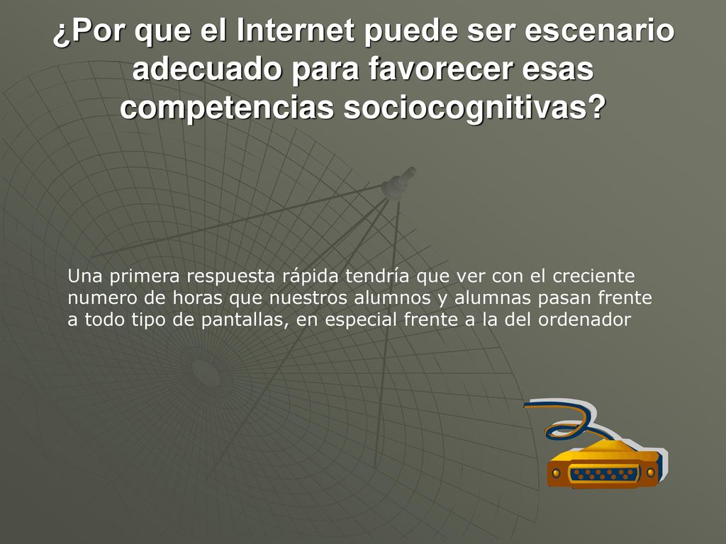 ¿Por que el Internet puede ser escenario adecuado para favorecer esas competencias sociocognitivas