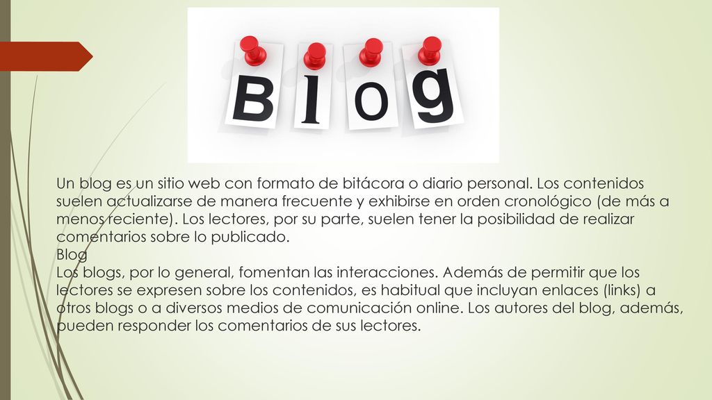Un blog es un sitio web con formato de bitácora o diario personal