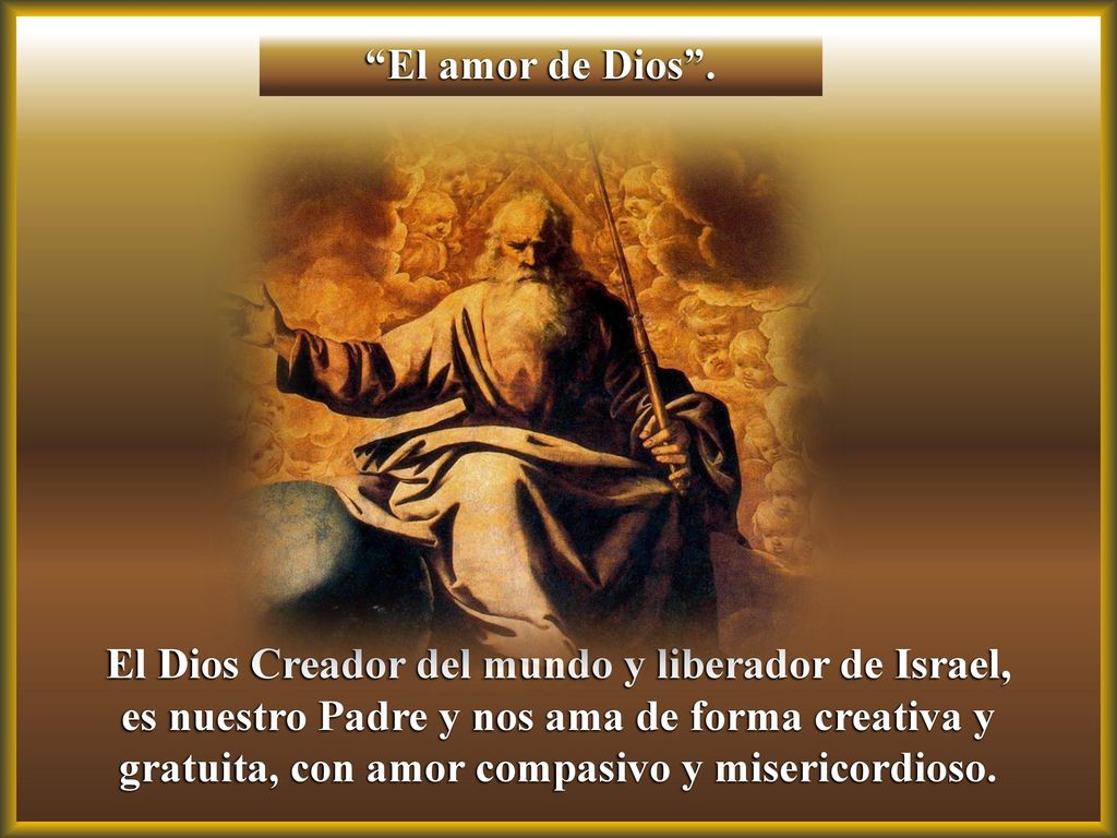 El Dios Creador del mundo y liberador de Israel,