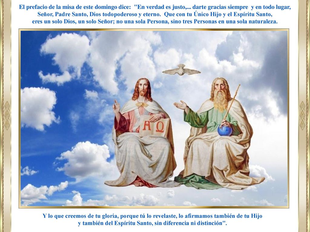 y también del Espíritu Santo, sin diferencia ni distinción .