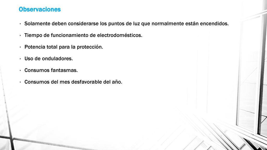 Observaciones Solamente deben considerarse los puntos de luz que normalmente están encendidos. Tiempo de funcionamiento de electrodomésticos.