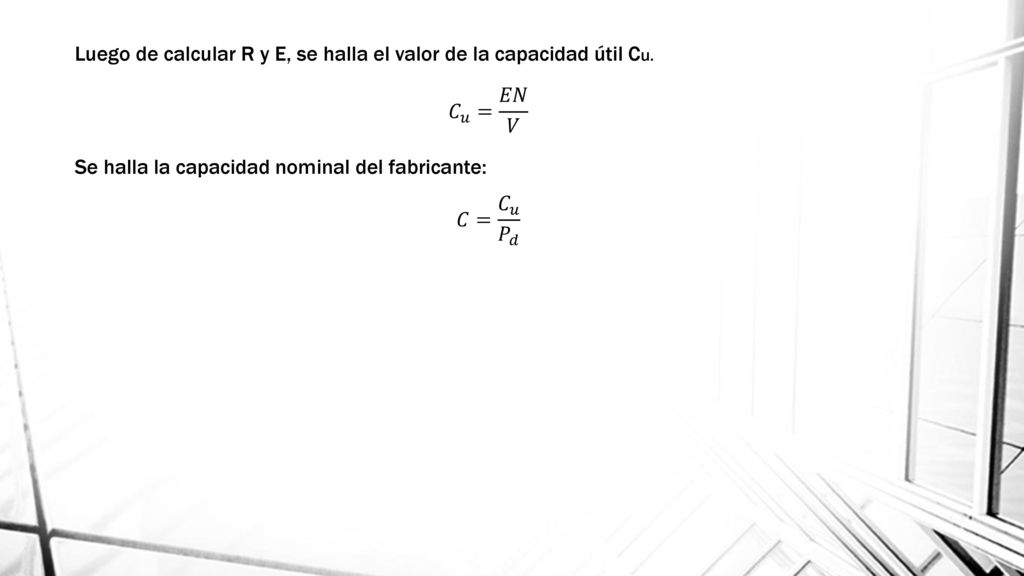 Luego de calcular R y E, se halla el valor de la capacidad útil Cu.