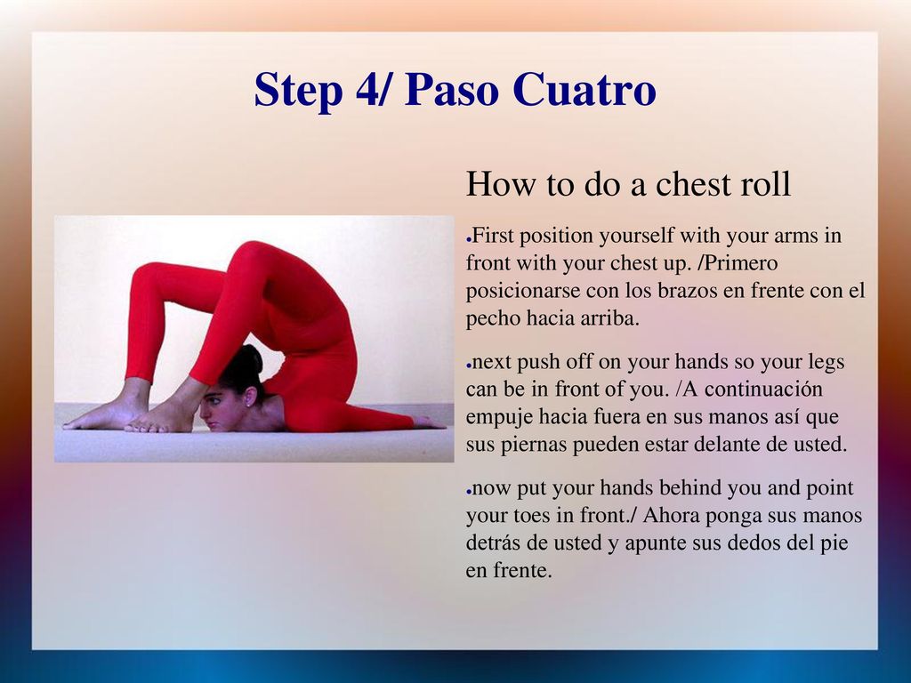 Step 4/ Paso Cuatro How to do a chest roll