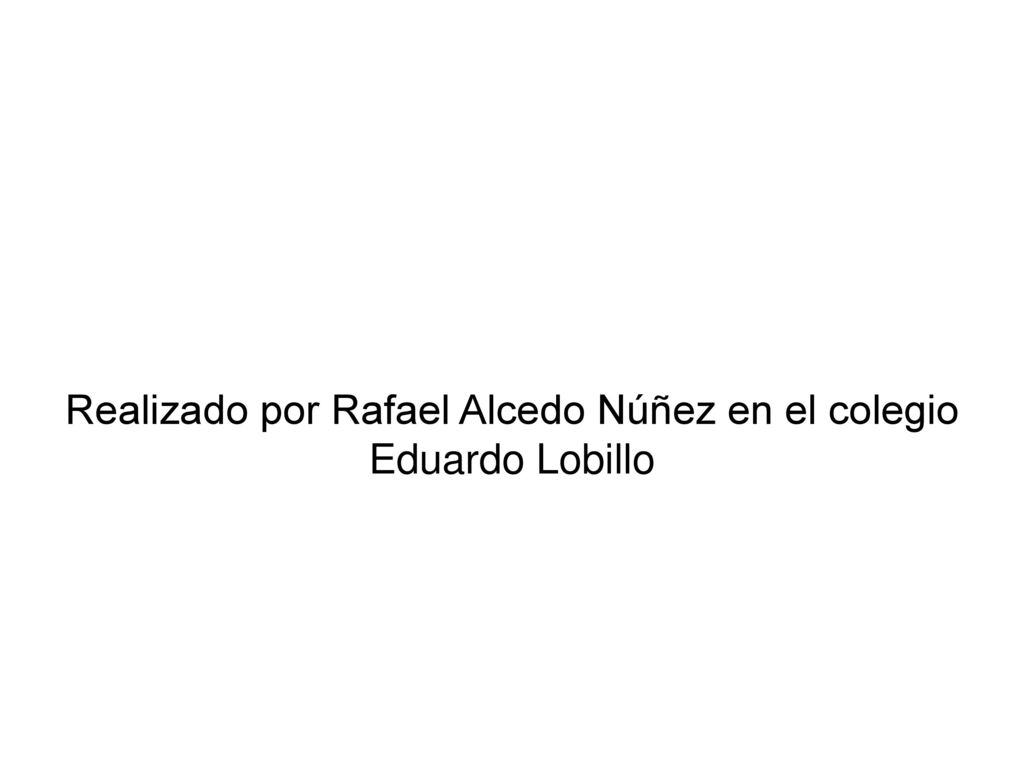Realizado por Rafael Alcedo Núñez en el colegio Eduardo Lobillo