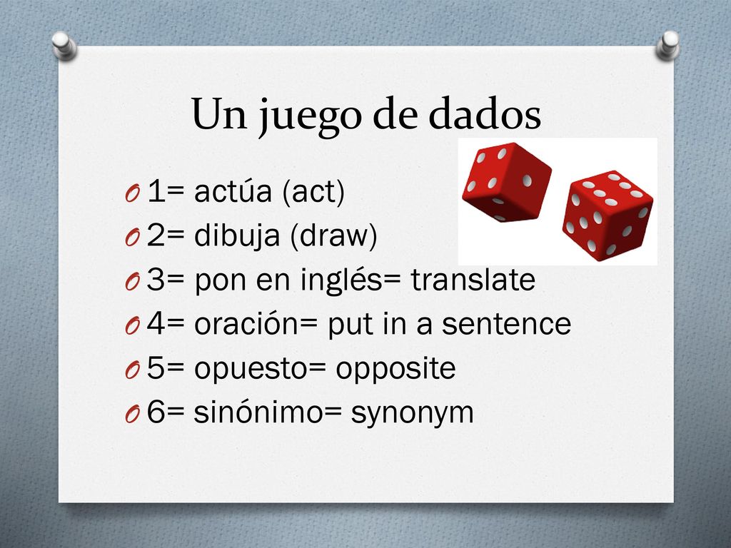 Un juego de dados 1= actúa (act) 2= dibuja (draw)