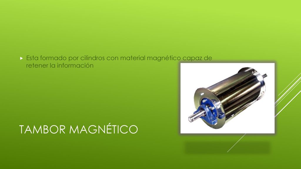 Esta formado por cilindros con material magnético capaz de retener la información