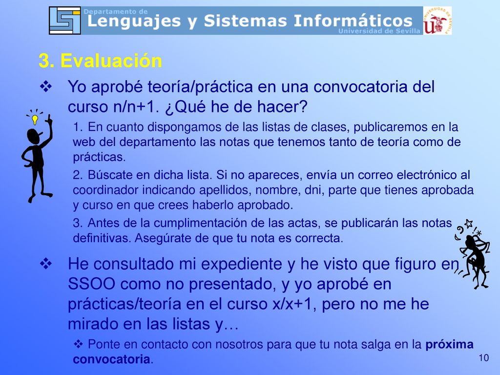 3. Evaluación Yo aprobé teoría/práctica en una convocatoria del curso n/n+1. ¿Qué he de hacer