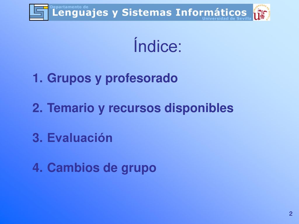 Índice: Grupos y profesorado Temario y recursos disponibles Evaluación