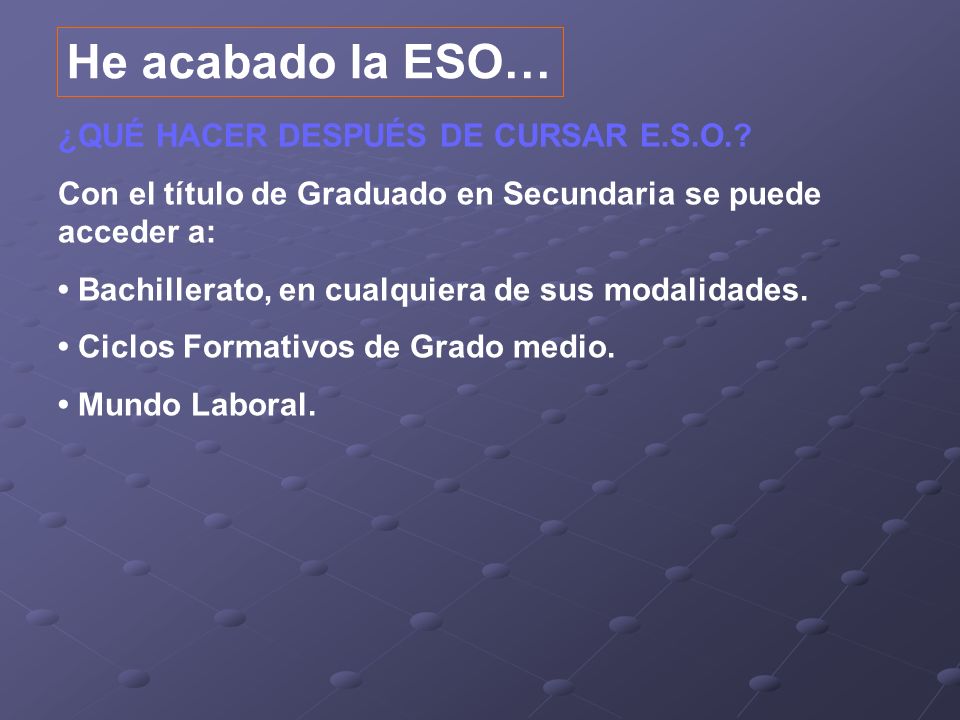 He acabado la ESO… ¿QUÉ HACER DESPUÉS DE CURSAR E.S.O.