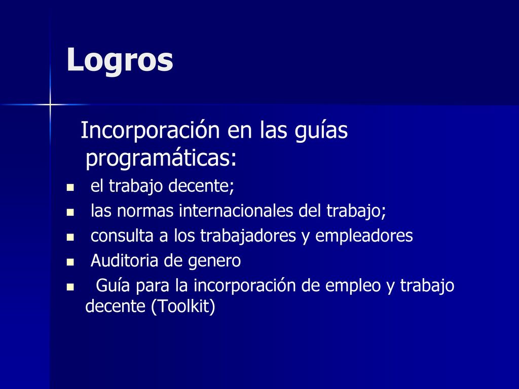 Logros Incorporación en las guías programáticas: el trabajo decente;