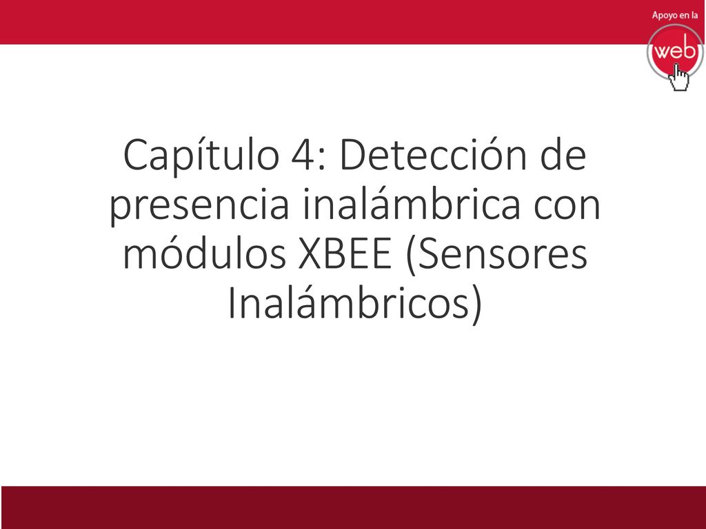 Capítulo 4: Detección de presencia inalámbrica con módulos XBEE (Sensores Inalámbricos)