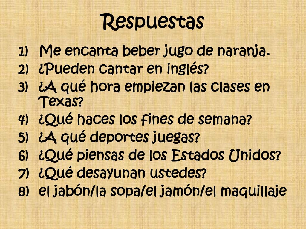 Respuestas Me encanta beber jugo de naranja. ¿Pueden cantar en inglés