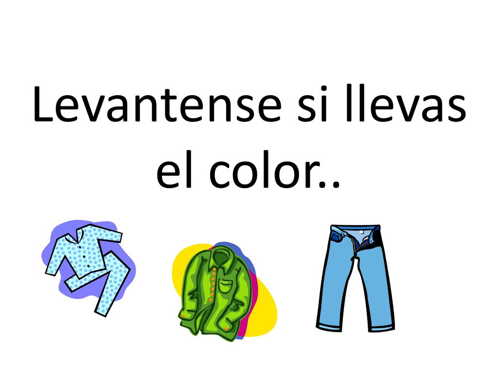 Levantense si llevas el color..