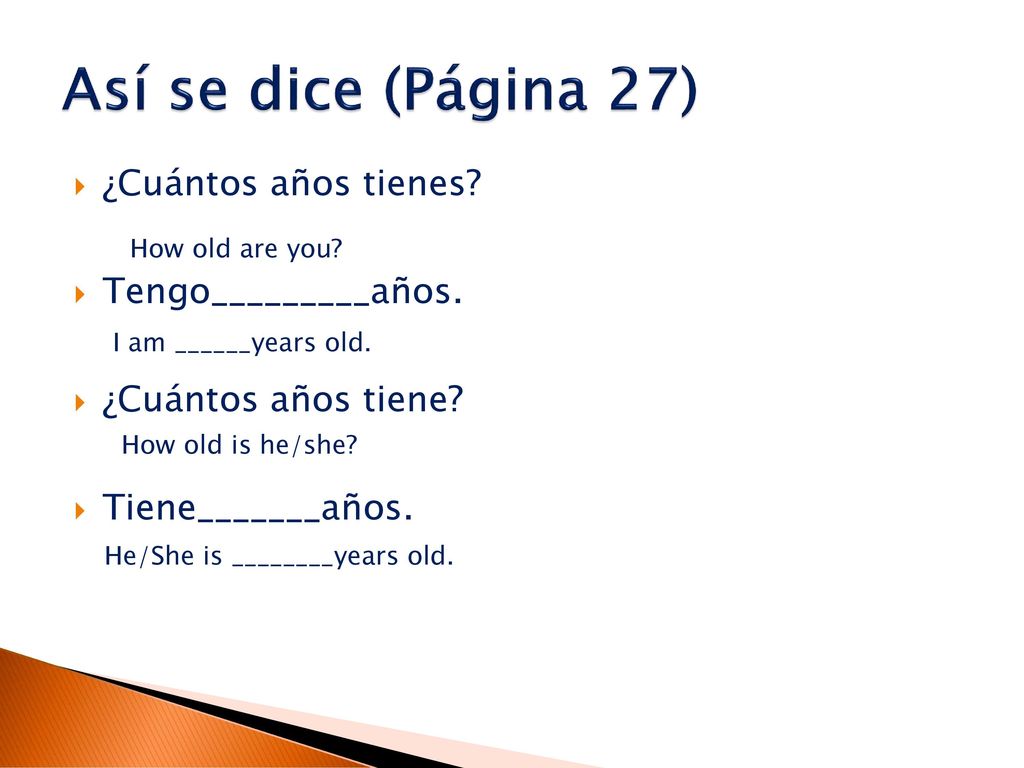 Así se dice (Página 27) ¿Cuántos años tienes Tengo_________años.